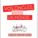 Vos ongles, tout un monde… Embellir•Prévenir•Guérir